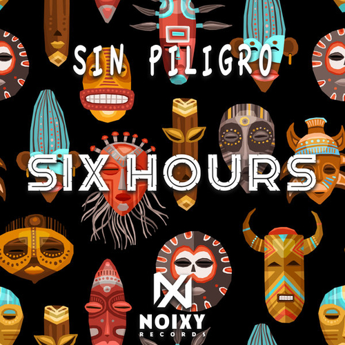 Sin Peligro - Six Hours [NXY020]
